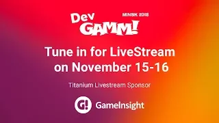 DevGAMM Minsk 2018. Day1 (Рус/Eng)