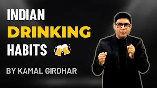 Indian Drinking Habits | Stand Up Comedy By Kamal Girdhar