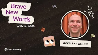 Brave New Words - Greg Brockman & Sal Khan