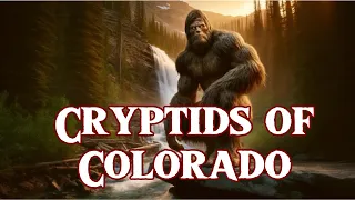 Top 5 Cryptids of Colorado