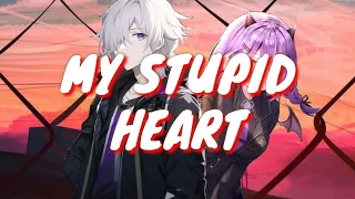 Nightcore (Switching Vocal) - My Stupid Heart  - Lyrics