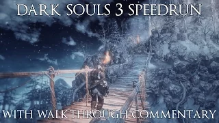 Dark Souls 3 Speedrun in 1:16.44 (All Bosses) with Walkthrough Commentary