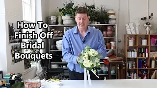 Three Ways To Finish Off A Hand Tied Bridal Bouquet