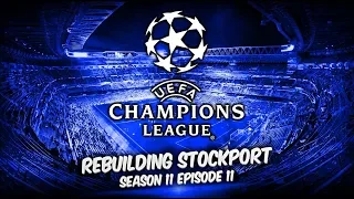 Rebuilding Stockport County - S11-E11 The Champions League Final! | Football Manager 2019