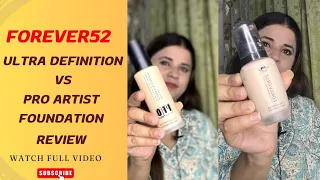 Forever52 Ultra definition/Pro artist foundation differences & review/ BUY or Not watch full video