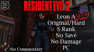 Resident Evil 2 Classic - Leon A Original/Hard No Save No Damage S Rank PC [No Commentary]