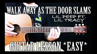 How to Play "Walk Away As The Door Slams" by Lil Peep ft. Lil Tracy on Guitar for Beginners