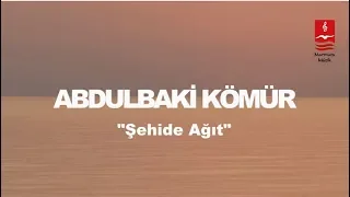 ABDULBAKİ KÖMÜR  "Şehide Ağıt" ( Eskimeyen Ezgiler )