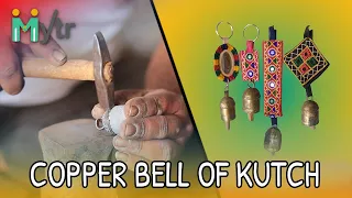 Copper Bell of Kutch | Handicraft of Gujarat | Mytr Art Diaries - Bhuj | Part - 6