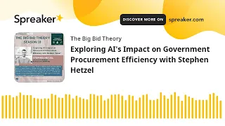 Exploring AI's Impact on Government Procurement Efficiency with Stephen Hetzel