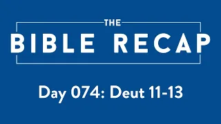 Day 074 (Deuteronomy 11-13)