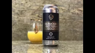 Beer Review #544 - Monkish Brewing - Glamour, Glitters, And Gold - 8.3% ABV (Review #544)