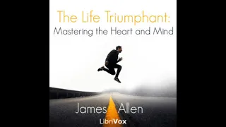 The Life Triumphant by James Allen Audibooks Full Length free|  Self Motivation Audio