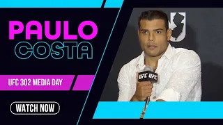 Paulo Costa full UFC 302 pre-fight interview