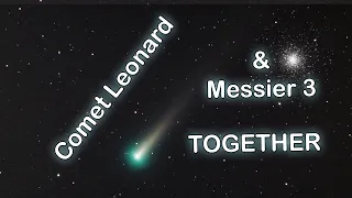 Comet Leonard and Messier 3 Together