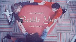 multifriendship-beside you (birthday collab 2021 #1)