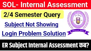 SOL internal Assessment 2/4 Semester: Wrong Subject Showing, Login Problem, ER Subject Assessment