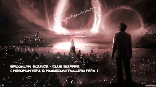 Brooklyn Bounce - Club Bizarre (Headhunterz & Noisecontrollers Rmx) [HQ Original]
