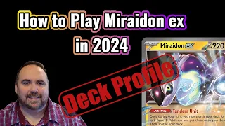 How To Play Miraidon Ex in 2024 - Pt 1 Deck List