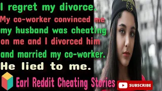 My co-worker lied to me and convinced me to divorce my husband. #cheatinginarelationship #aita