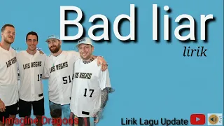 Bad Liar - Imagine Dragons (lirik)