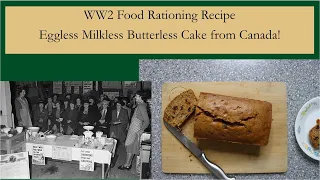 Food Rationing Recipe from WW2: Canada's Eggless Milkless Butterless War Cake!! What's in it?!