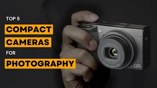 Best Compact Cameras for Photography 2023