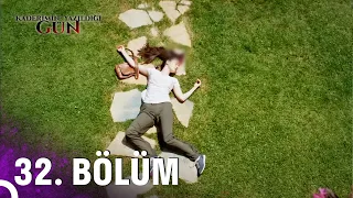 Kaderimin Yazıldığı Gün 32. Bölüm