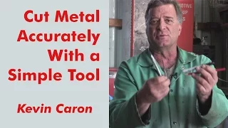 How to Get a More Accurate Cut on Metal - Kevin Caron