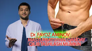 MASTURBATSIYANI QANDAY QILIB TASHLASH MUMKIN | FAYOZ AMINOV #foydali #urologist