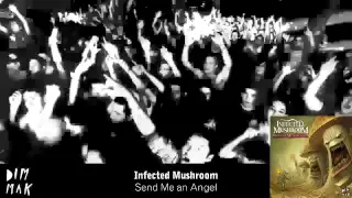 Infected Mushroom - Send Me an Angel