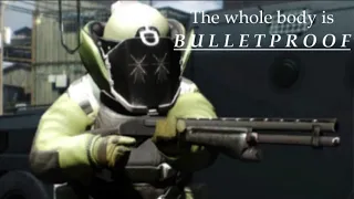 THE WHOLE BODY IS BULLETPROOF