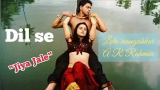 Dilse❤️| Jiya Jale🔥|A R Rahman, Lata Mangeshkar🎶 | Preity Zinta💓 Shah Rukh khan