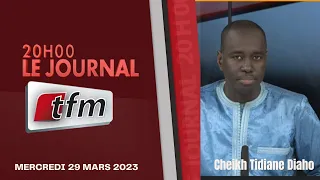 JT Français 20h du 29 Mars 2023 présenté par Cheikh Tidiane Diaho
