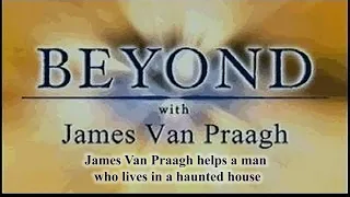 Beyond - James Van Praagh helps a man who lives in a haunted house 1066