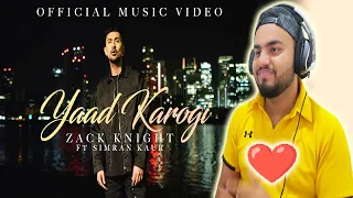 YAAD KAROGI VIDEO ► REACTION | ZACK KNIGHT X SIMRAN KAUR| I AM ZACK KNIGHT ALBUM | Mohak MuzicFreak