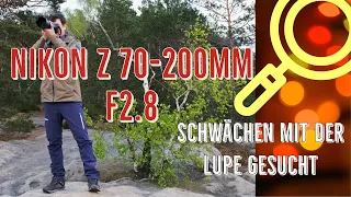 Nikon Z 70-200mm f2.8 Test - Kurzreview - Schwächen mit der Lupe gesucht