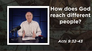 Lesson 520: The Meaning Behind Miracles (Acts 9:32-43)