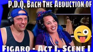 P.D.Q. Bach The Abduction of Figaro - Act I, Scene I (OPERA) THE WOLF HUNTERZ REACTIONS