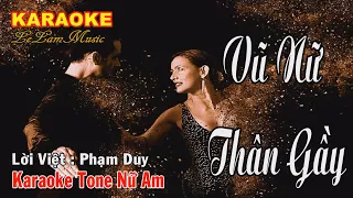 Karaoke - VŨ NỮ THÂN GẦY - Tone Nữ | Lê Lâm Music