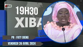 Xibaar yi 19h du 26 Avril 2024 présenté par Faty Dieng