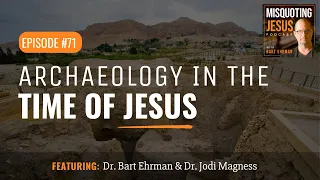 Archaeology in the Time of Jesus - The Fascinating World of Biblical Archeaology with Jodi Magness