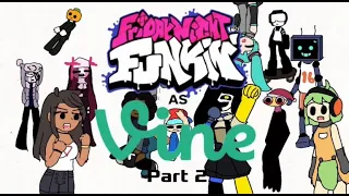 Friday Night Funkin as vines. Part 2 (animated)