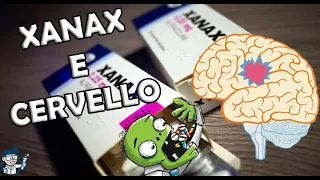 Gli effetti dello XANAX sul tuo cervello