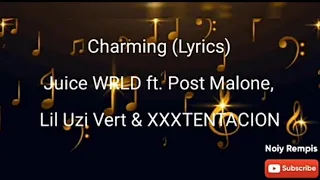 Charming (Lyrics) | Juice WRLD ft. Post Malone, Lil Uzi Vert & XXXTENTACION