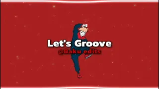 Let's Groove (tiktok remix) - edit audio