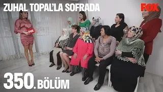 Zuhal Topal'la Sofrada 350. Bölüm