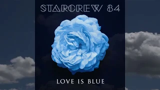 Starcrew 84 - Love Is Blue ( Italo Disco Version )