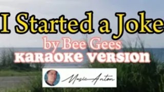 I started a joke by Bee Gees : karaoke version