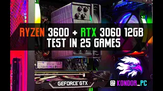 Ryzen 5 3600 + RTX 3060: Test in 25 Games - RTX 3060 12GB GAMING / Тест ПК в іграх 2023 рік